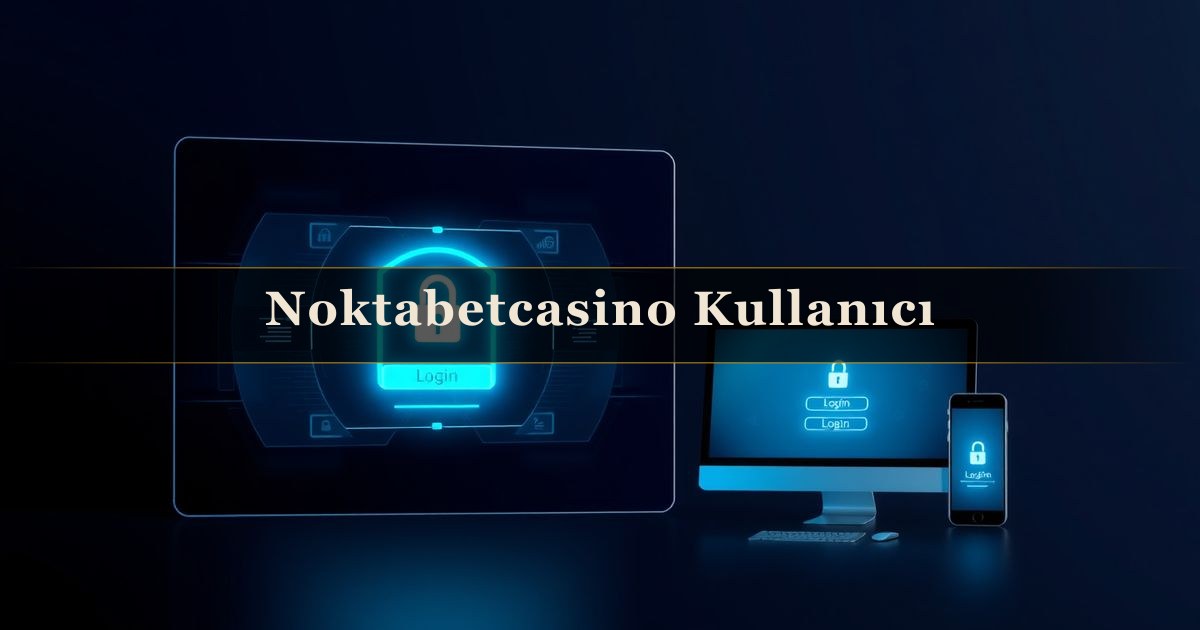 Noktabetcasino Kullanıcı
