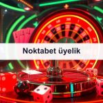 Noktabet üyelik